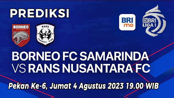 Prediksi Borneo FC vs RANS Nusantara FC pada pekan ke-6 BRI Liga 1 2023-2024, 4 Agustus 2023